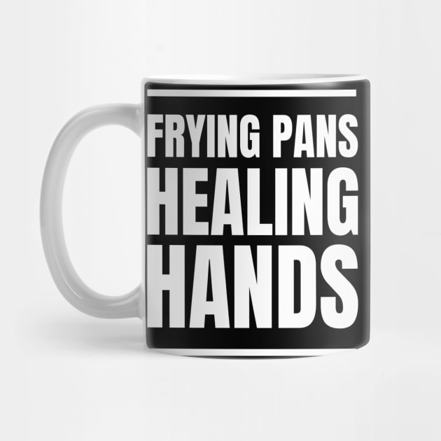 Nursing Passion: Frying Pans, Healing Hands - Perfect Gift for Registered Nurses Who Love Cooking - Unique Apparel by YUED